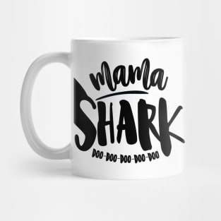 Mama Shark Doo Doo Doo Doo Doo Mug